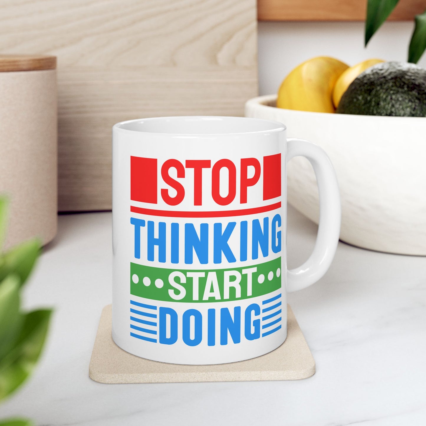Motivation Mug - Stop Thinking Start Doing