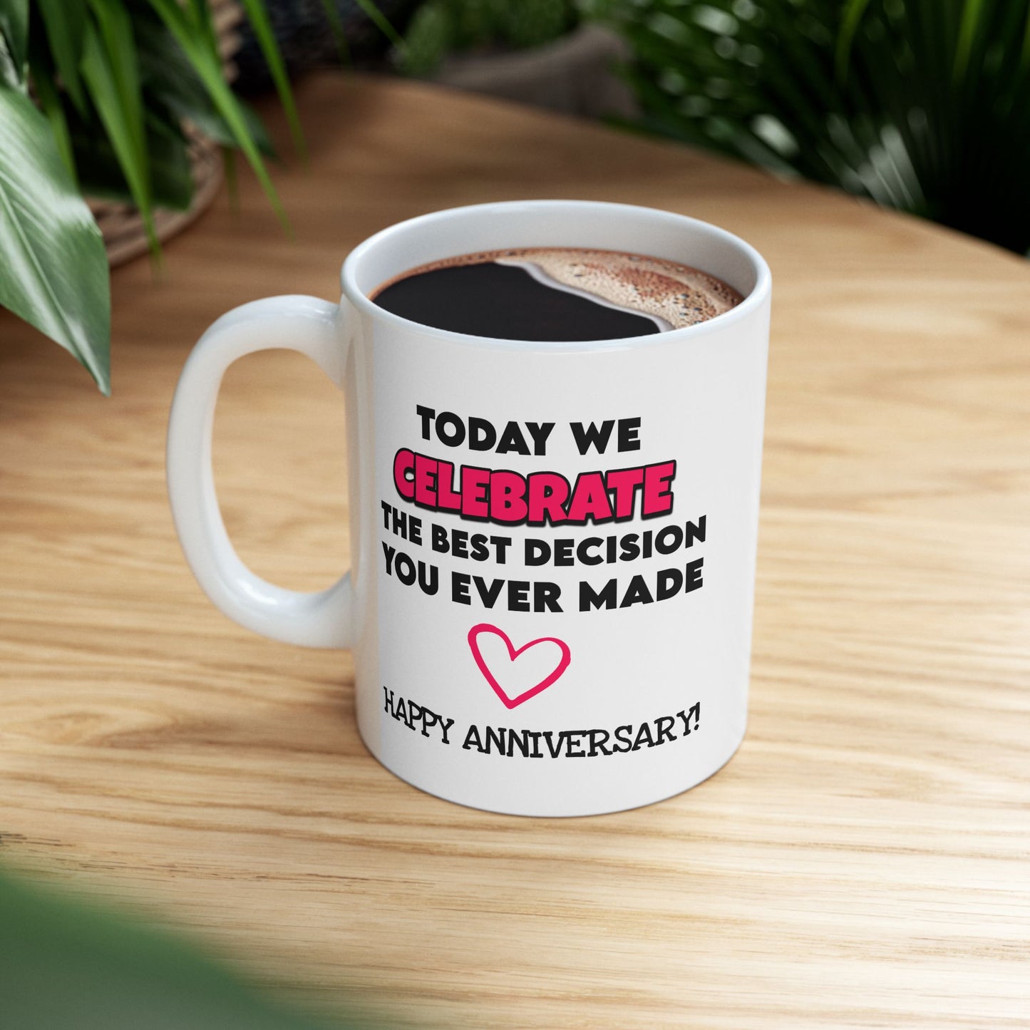 Anniversary Mug - Today We Celebrate The Best