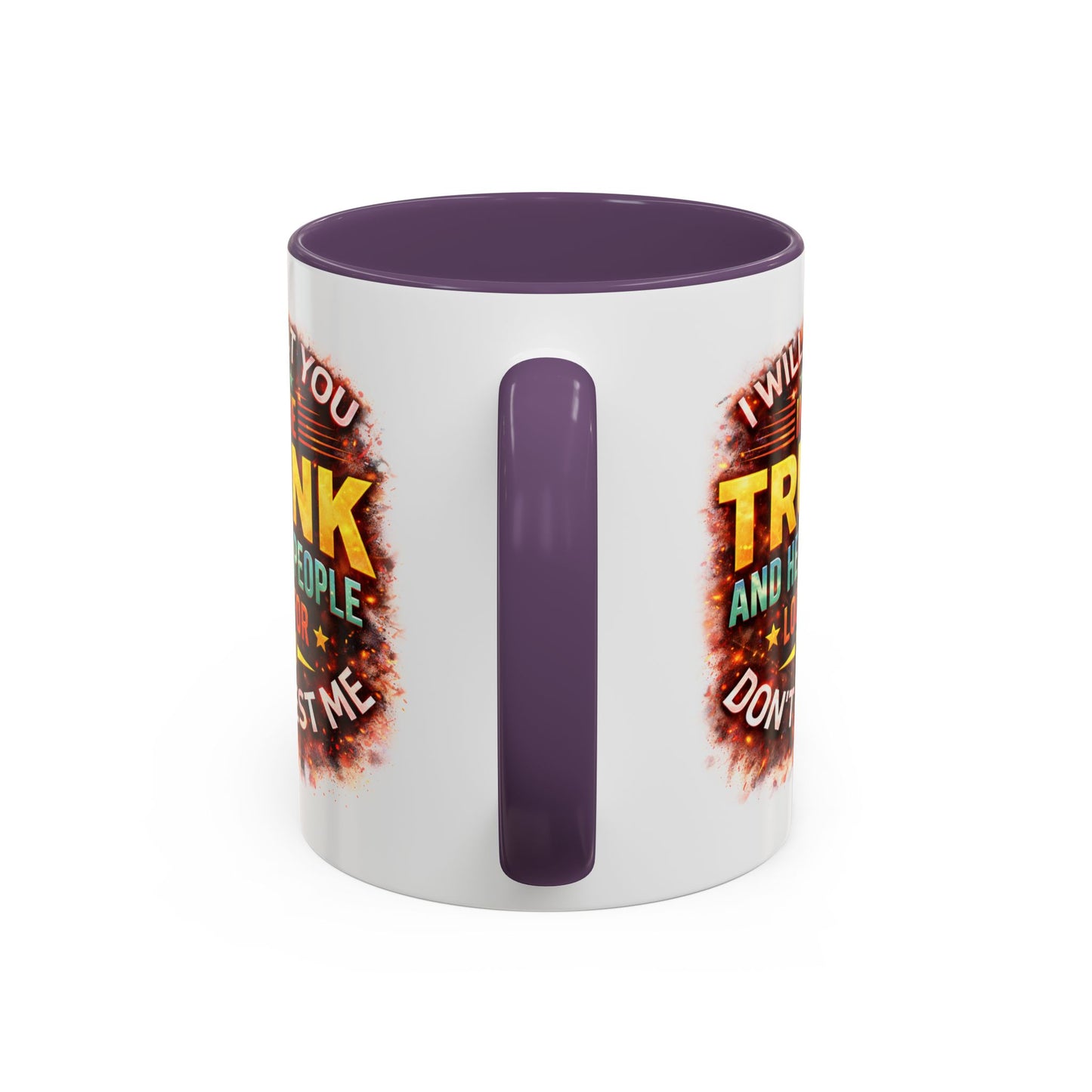 Humor Mug - I Will Put You In The Trunk