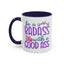 Humor Mug - Be a Badass With a Good Ass