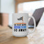 Humor Mug - On Your Mark Get Set