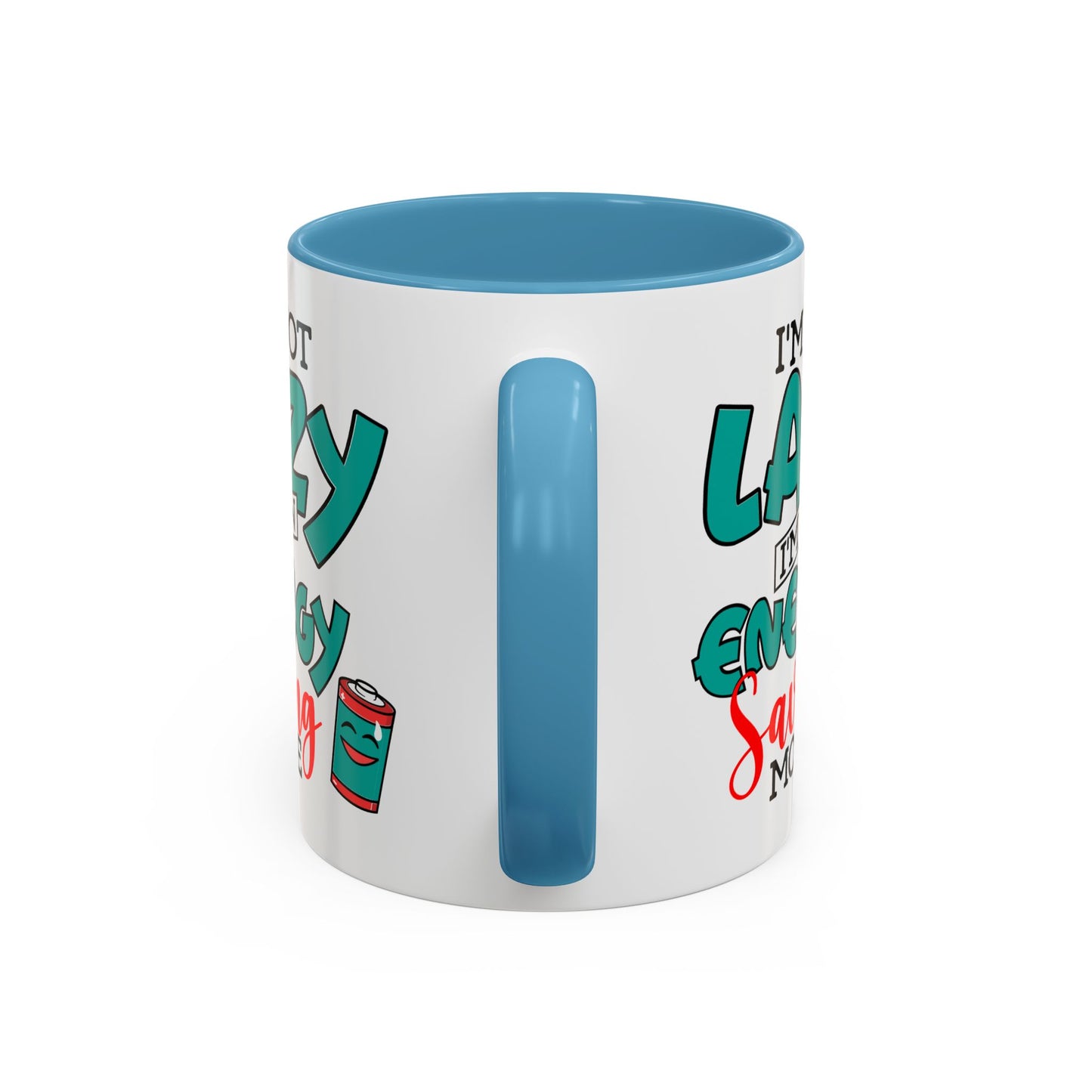 Humor Mug -I'm Not Lazy. I'm on Energy-Saving Mode