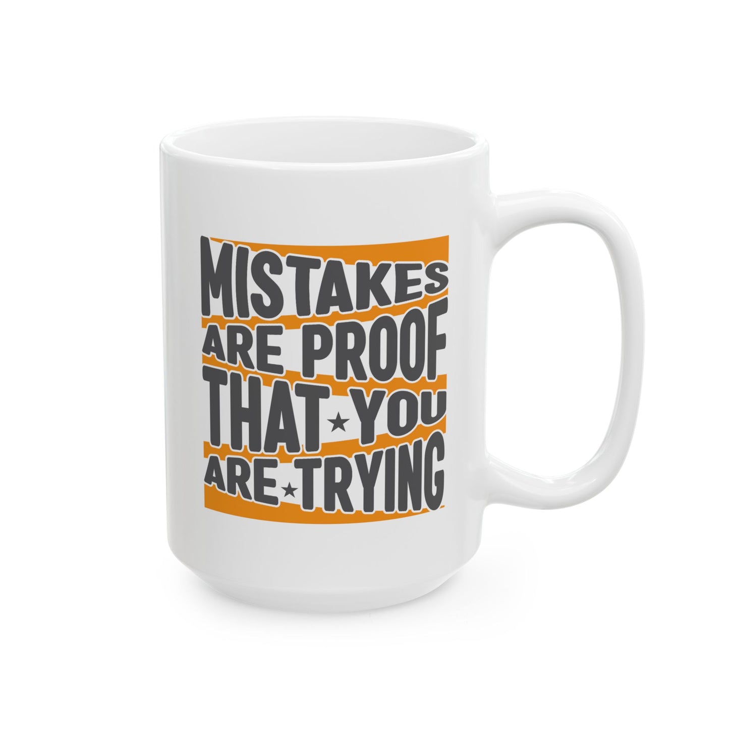 Motivation Mug - Mistakes Are Proof That You Are Trying 2