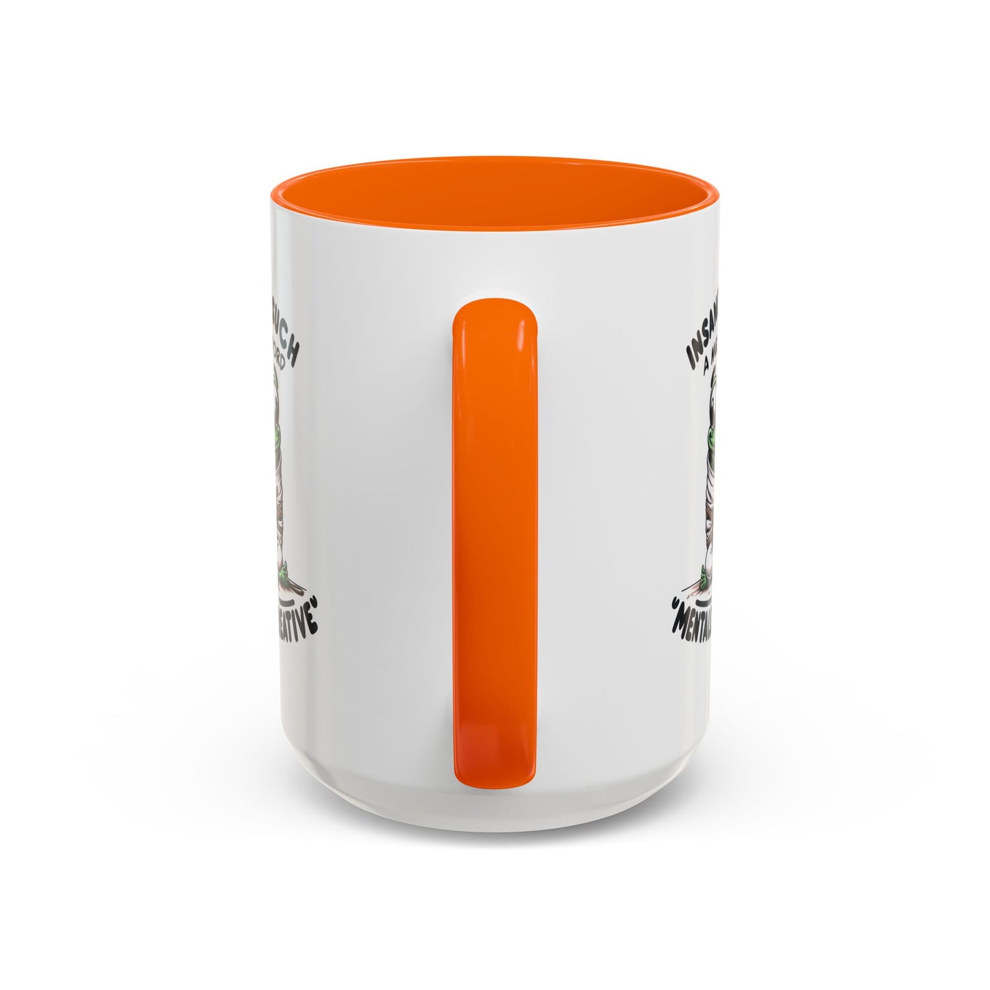 Humor Mug - Insane is Such a Mean Word