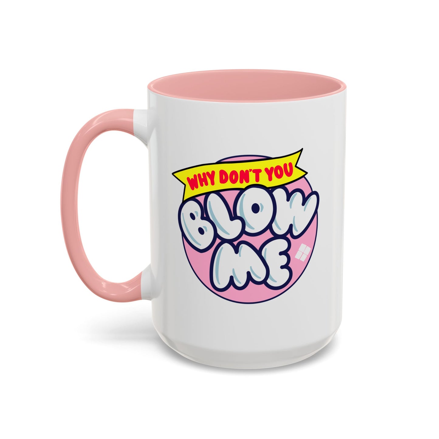 Adult Mug - Why Don't You Blow Me
