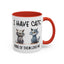 Humor Mug - I Have Cats None of Them Love Me