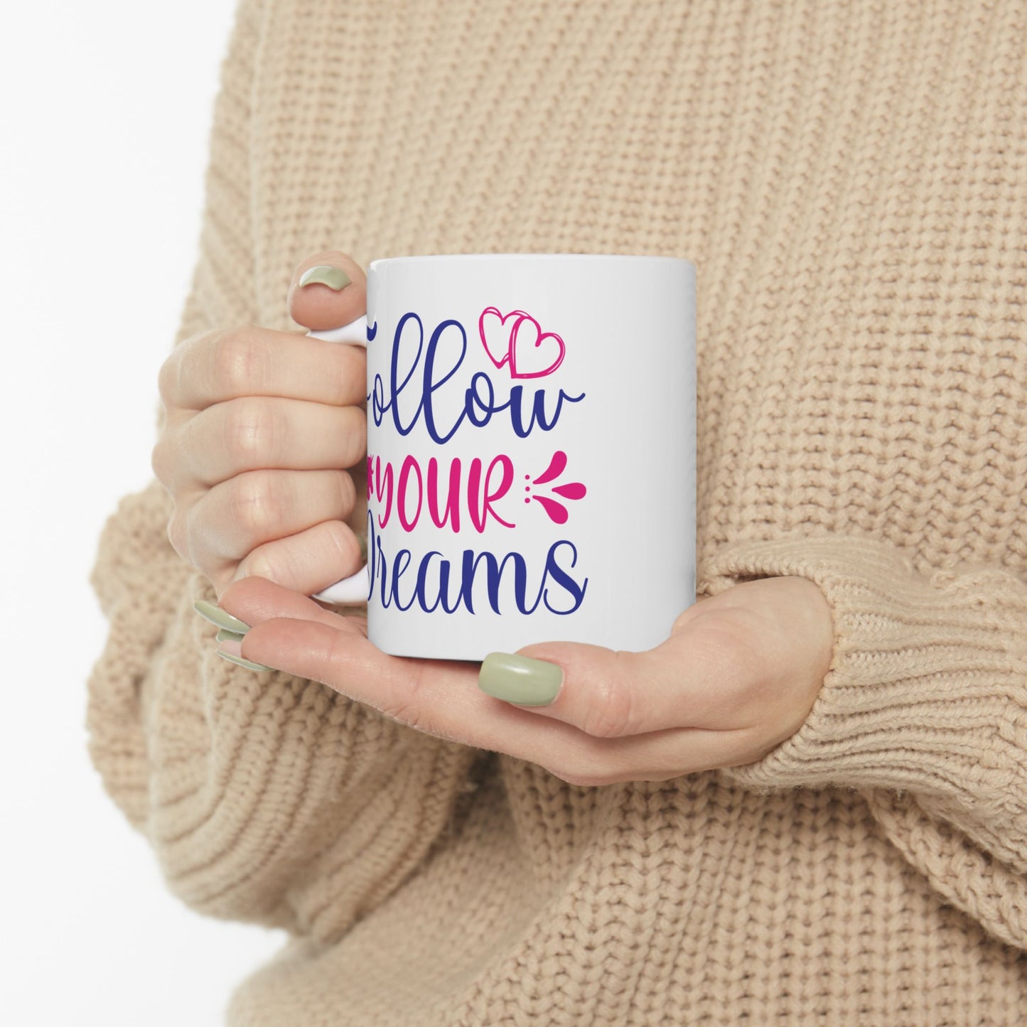 Motivation Mug - Follow Your Dreams Hearts