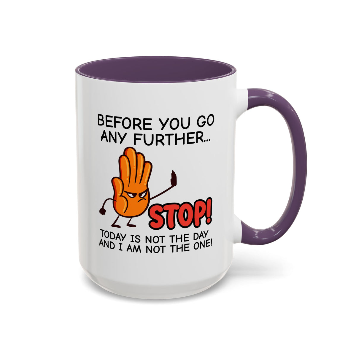 Humor Mug - Before You Go Any Further Stop!