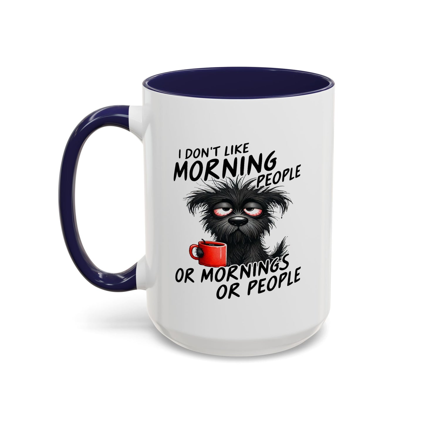 Humor Mug - I Don't Like Morning People