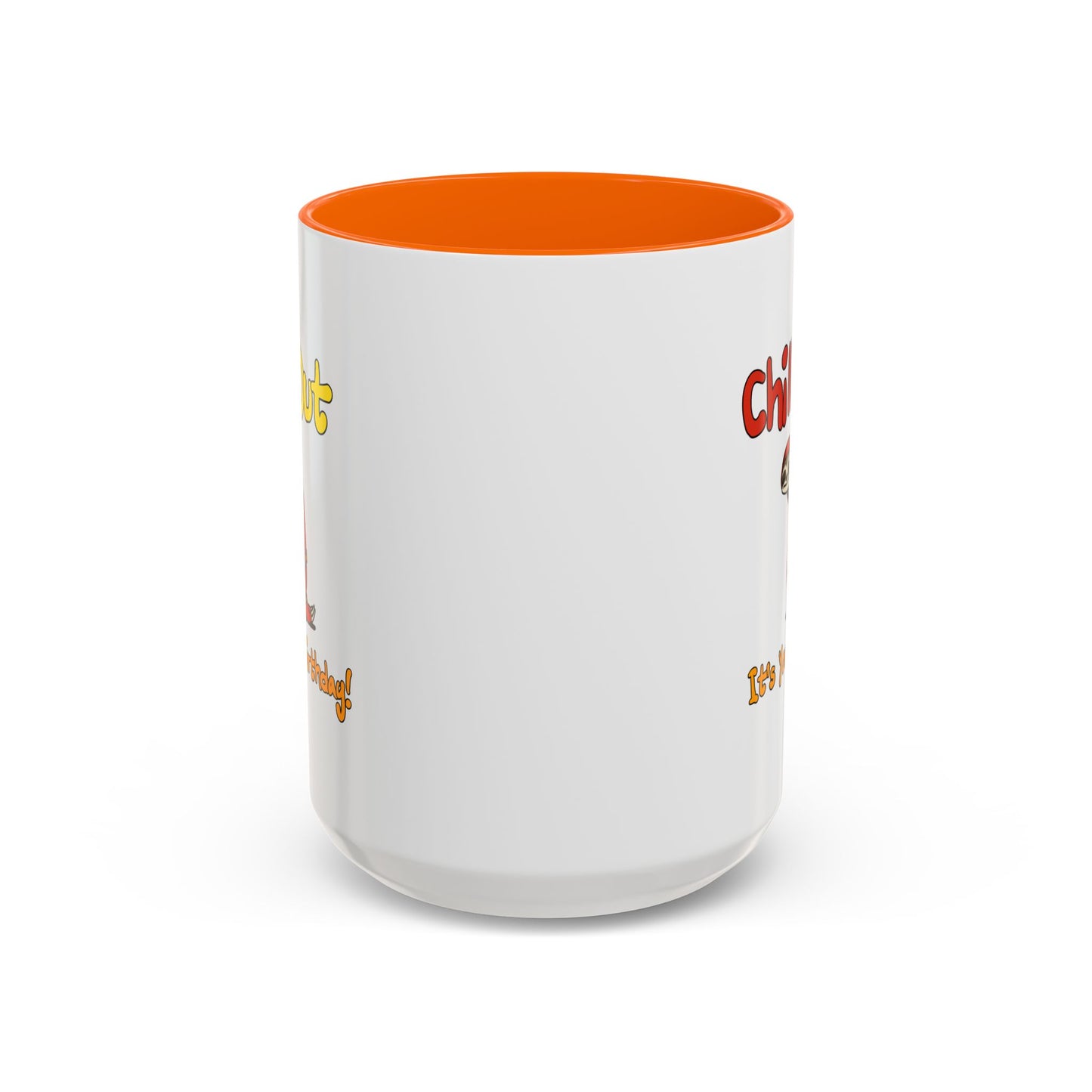 Birthday Mug - Chill Out It's Your Birthday