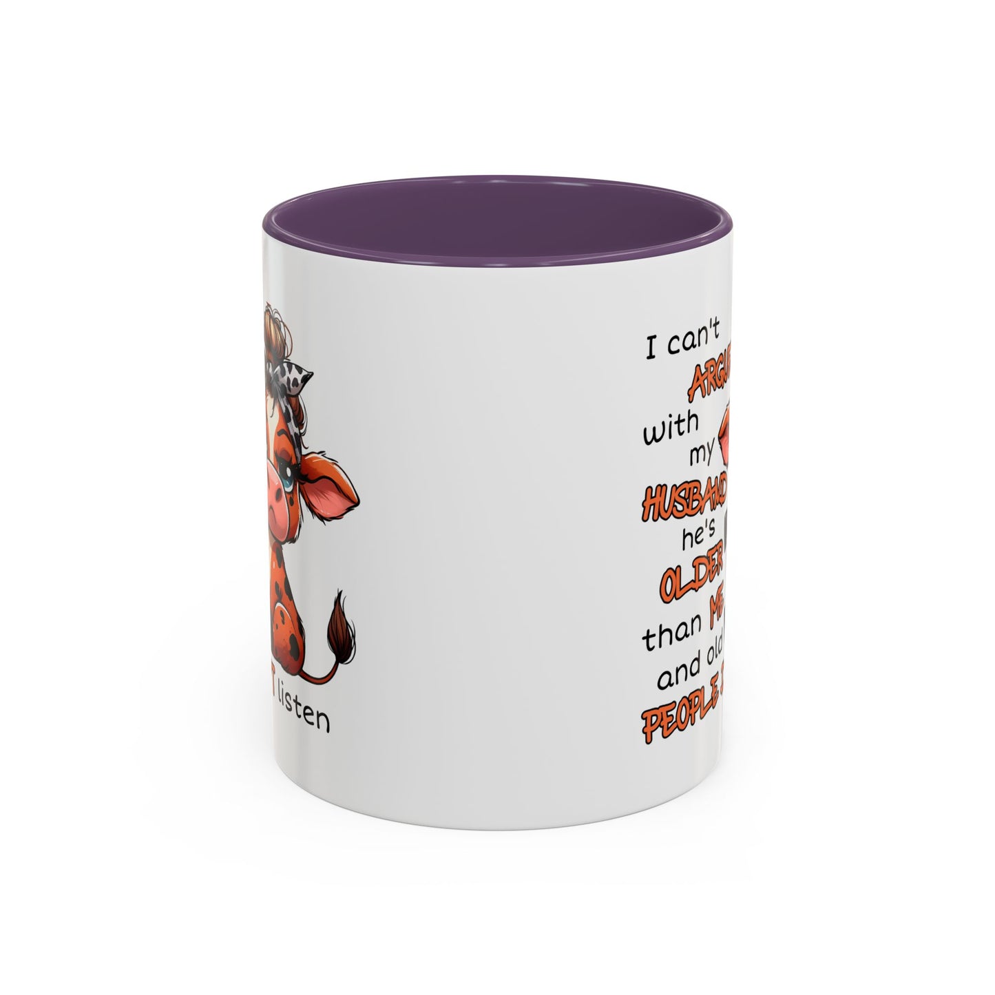 Humor Mug - I Can't Argue With My Husband