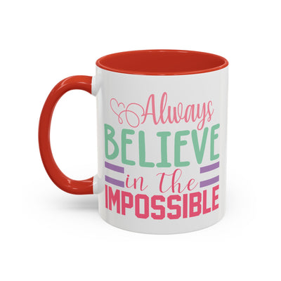 Motivation Mug - Always Believe in the Impossible