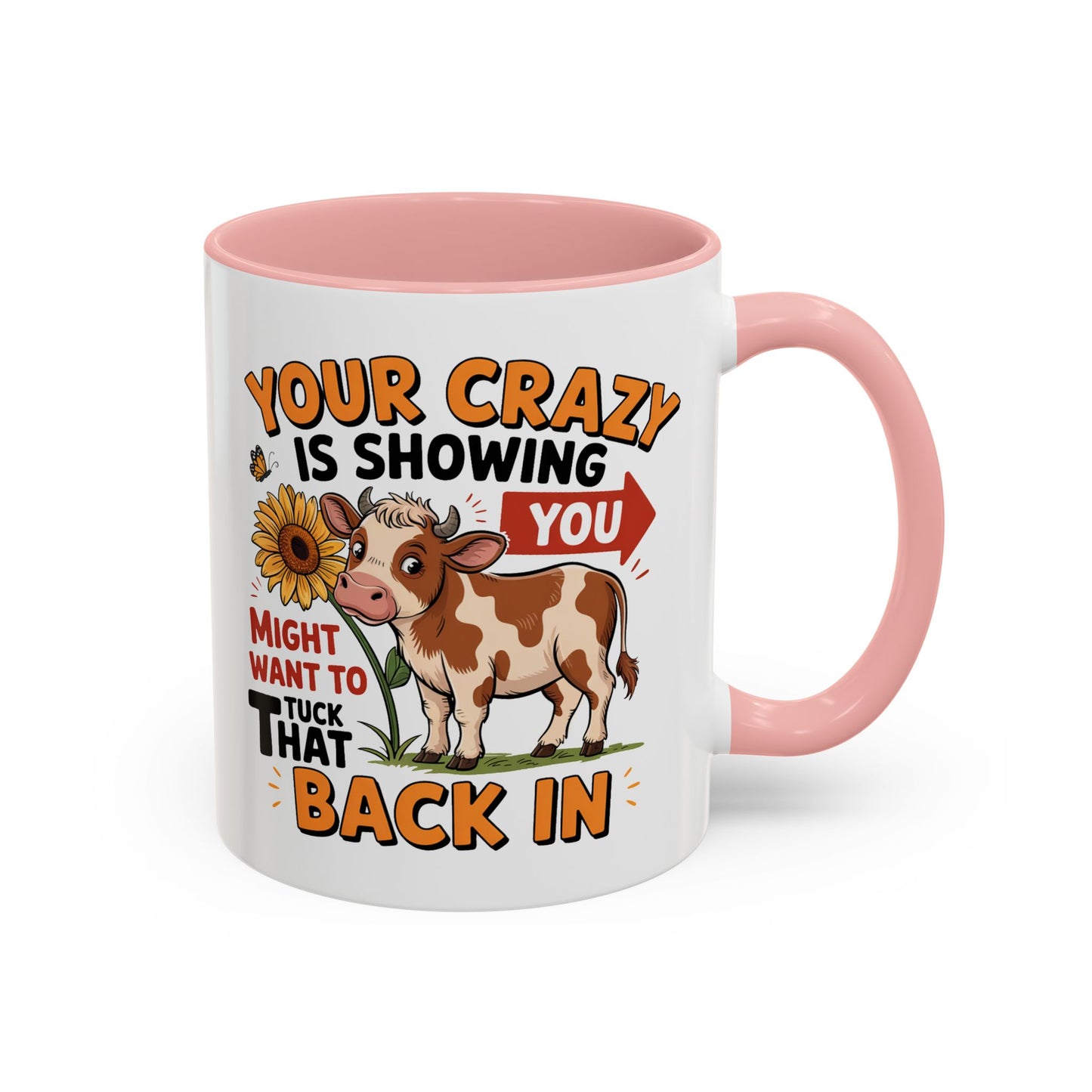 Humor Mug - You're Crazy is Showing
