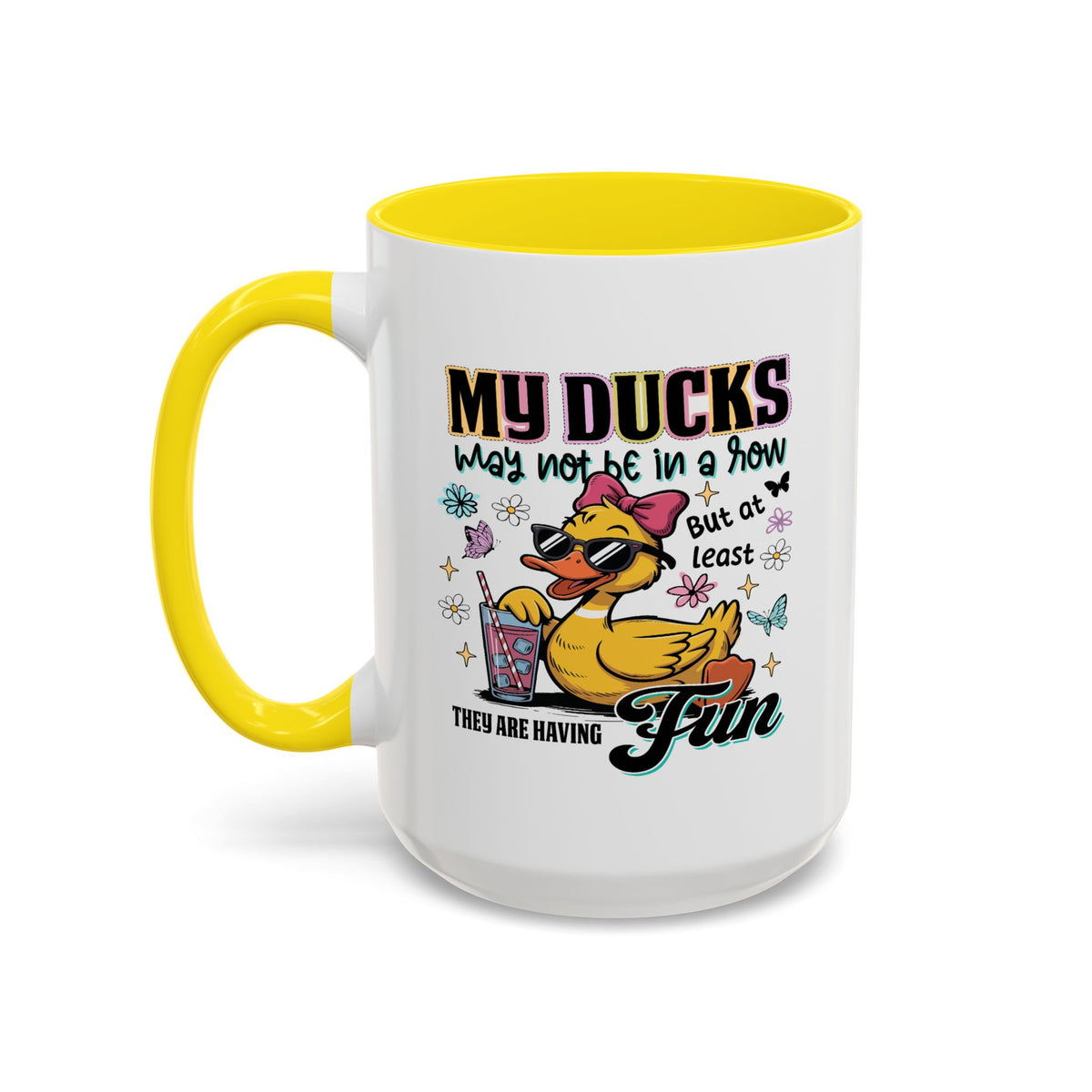 Humor Mug - My Ducks May Not Be In a Row