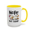 Humor Mug - Nope Not Today