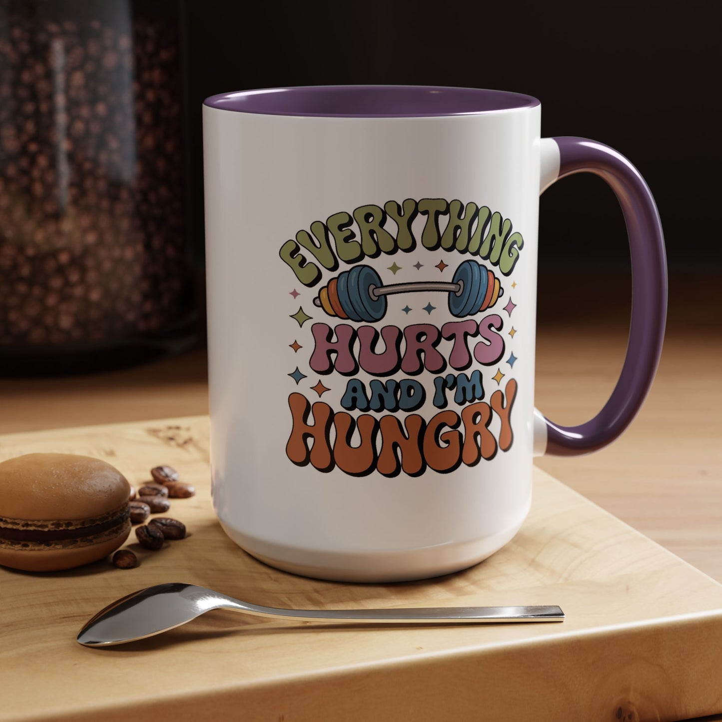 Humor Mug - Everything Hurts and I'm Hungry