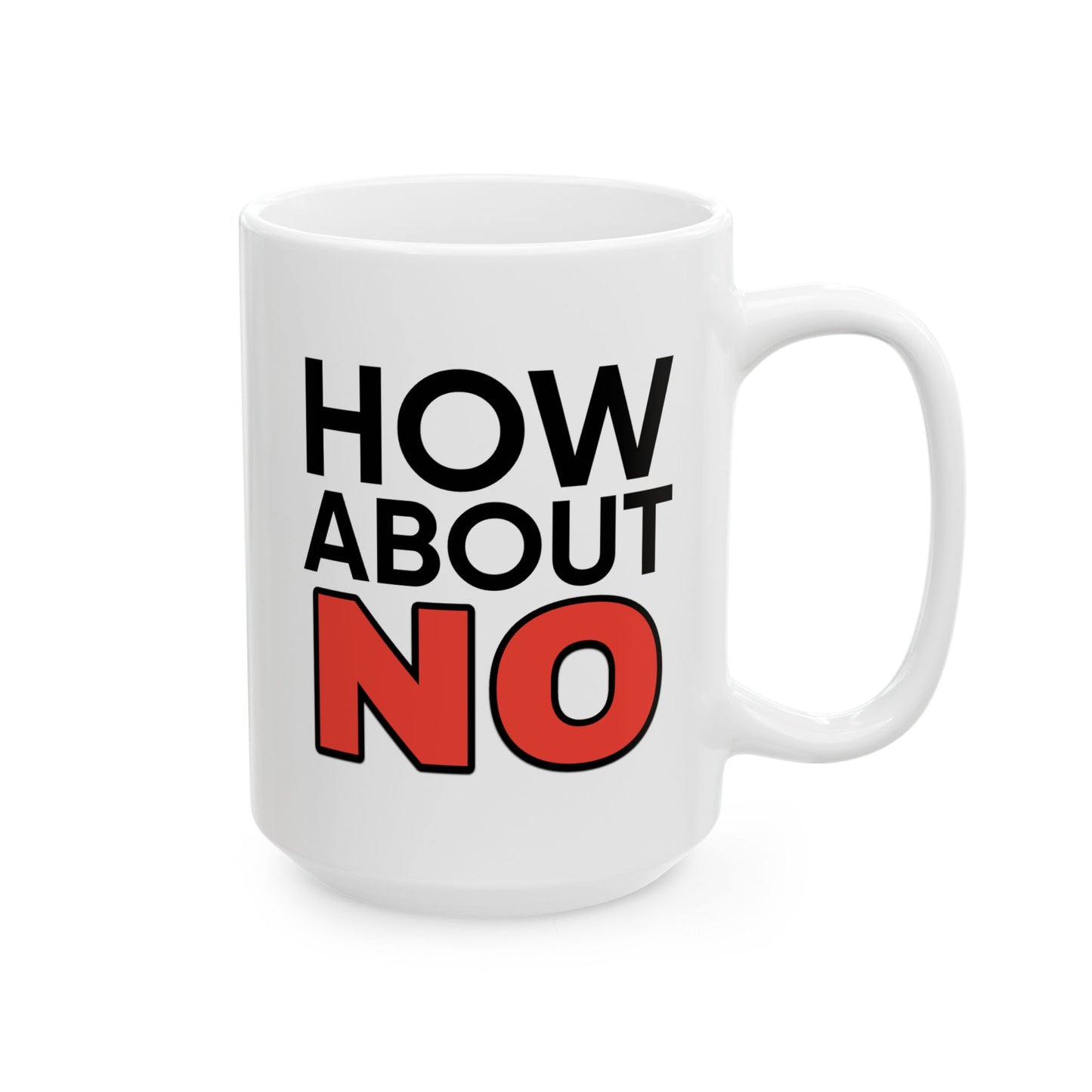 Humor Mug - How About No