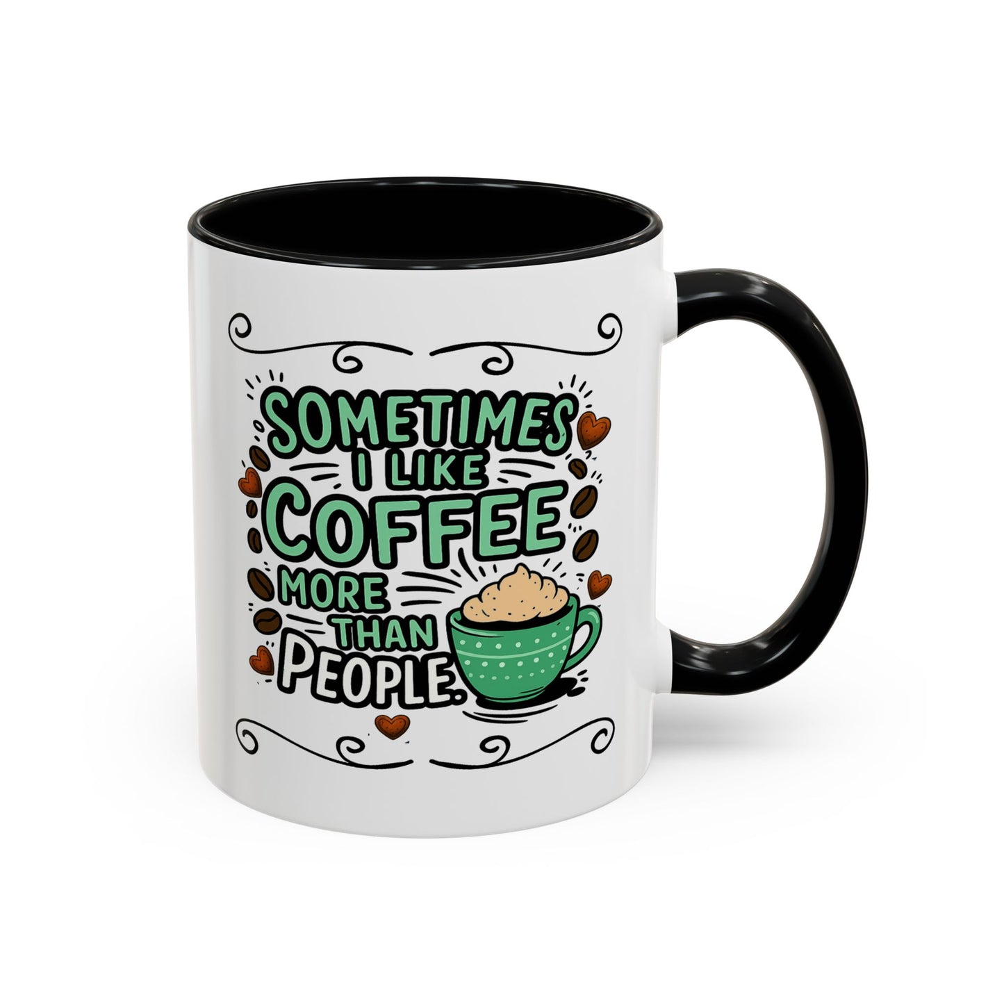Humor Mug - Sometimes I Like Coffee