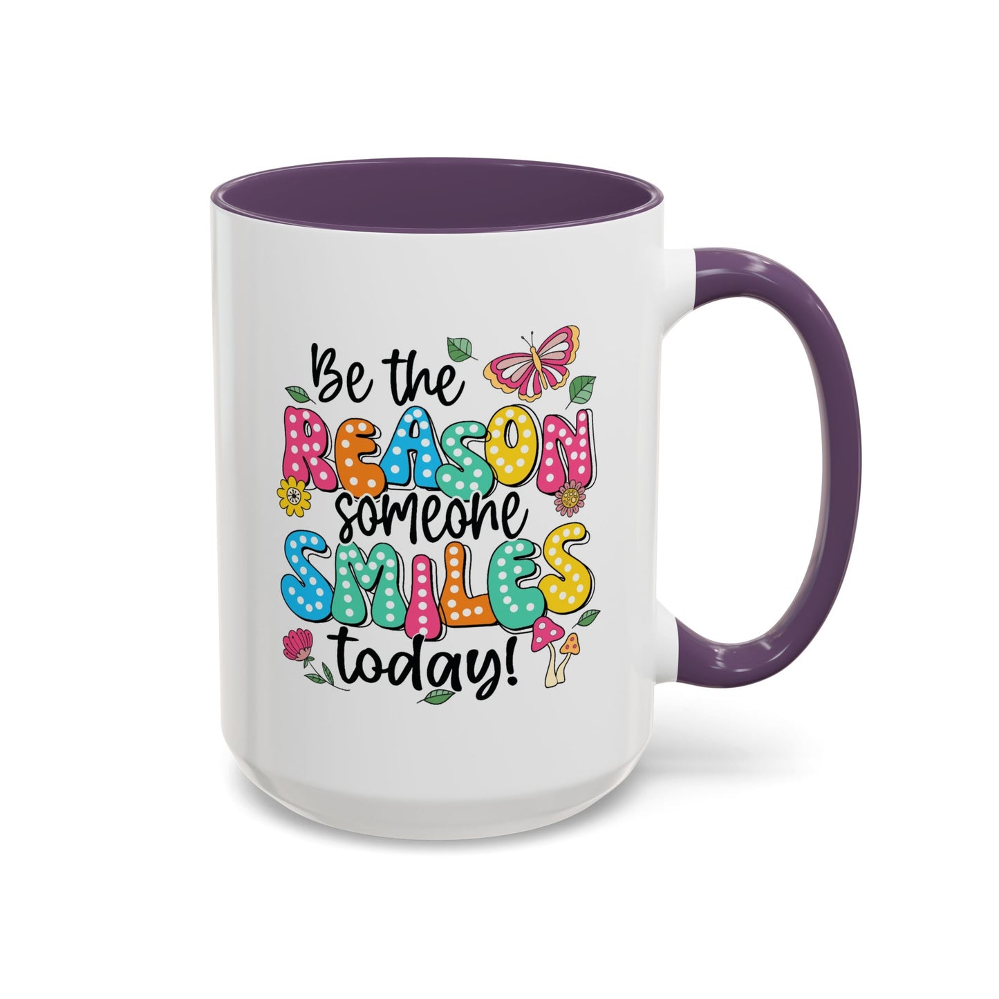Motivational Mug - Be The Reason Someone Smiles Today