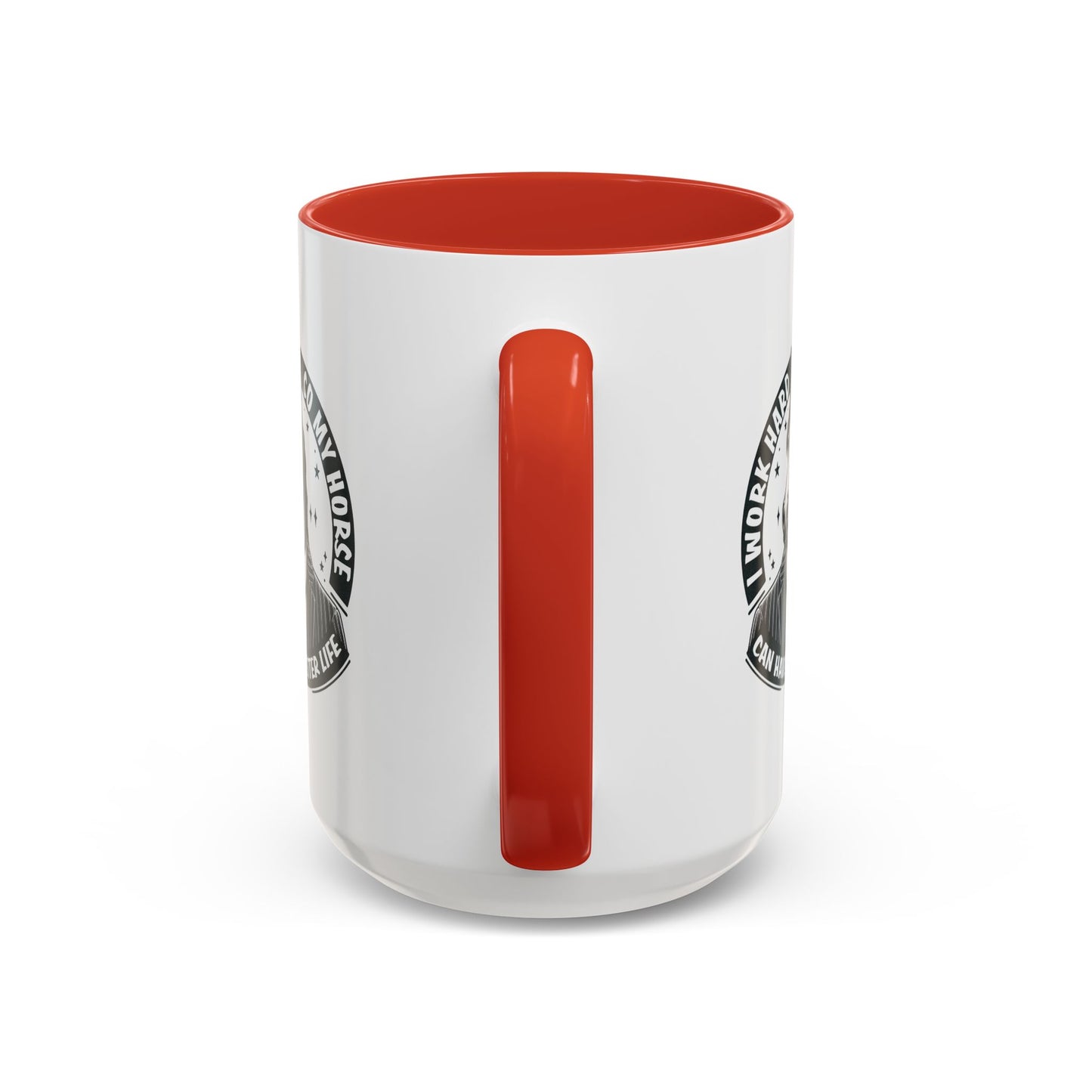 Humor Mug - I Work Hard So My Horse