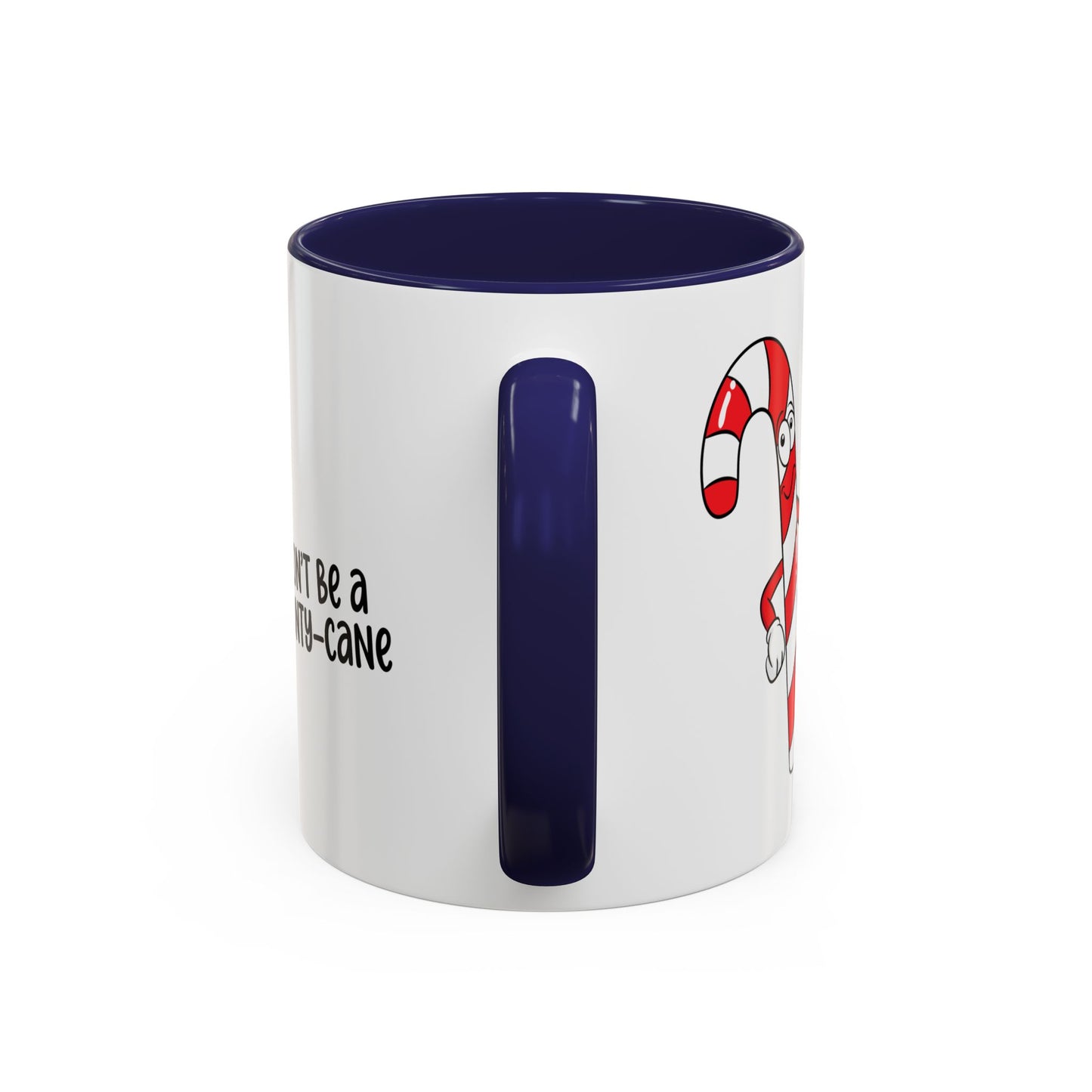 Adult Mug - Don't Be A Cunty-Cane