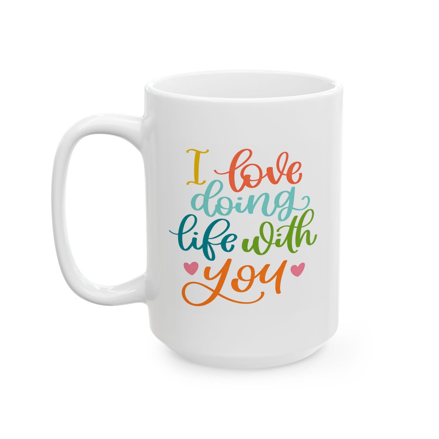 Anniversary Mug - I Love Doing Life With You
