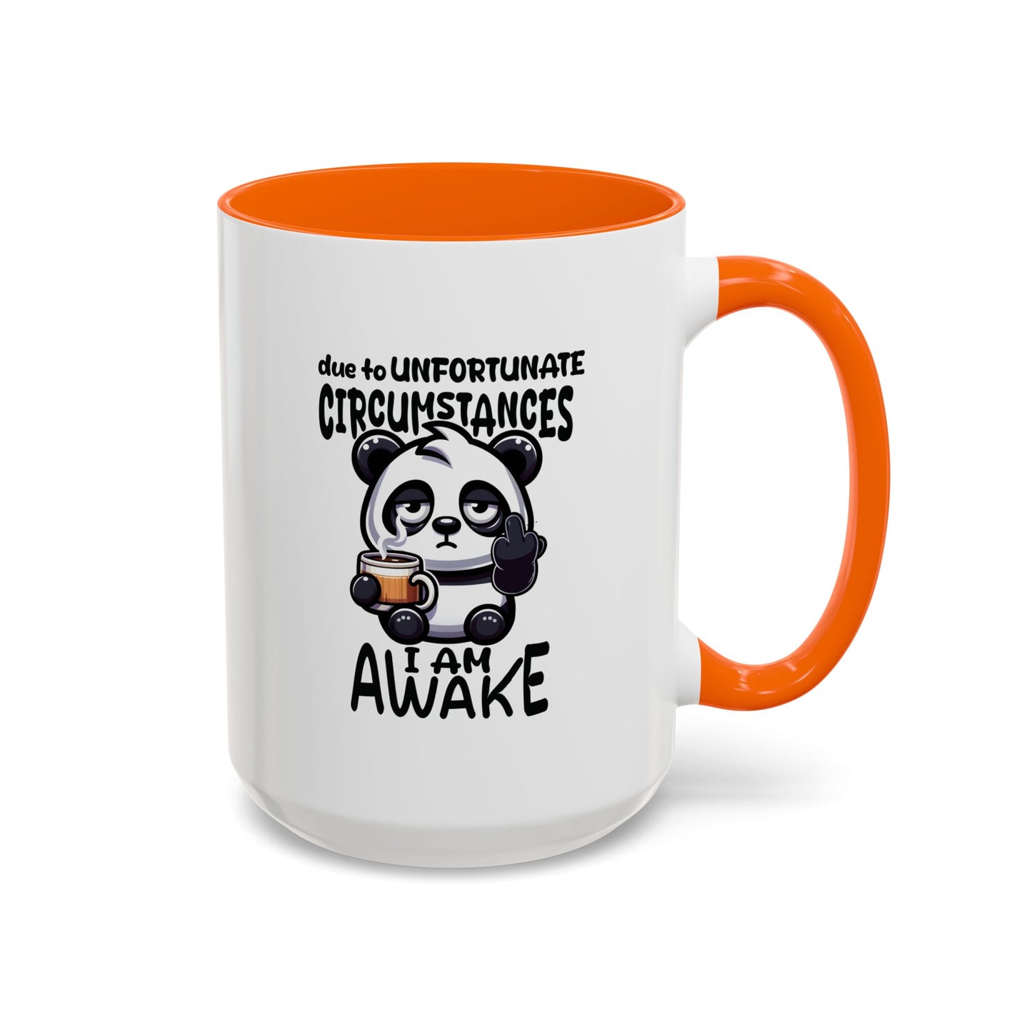 Humor Mug - Due to Unfortunate Circumstances