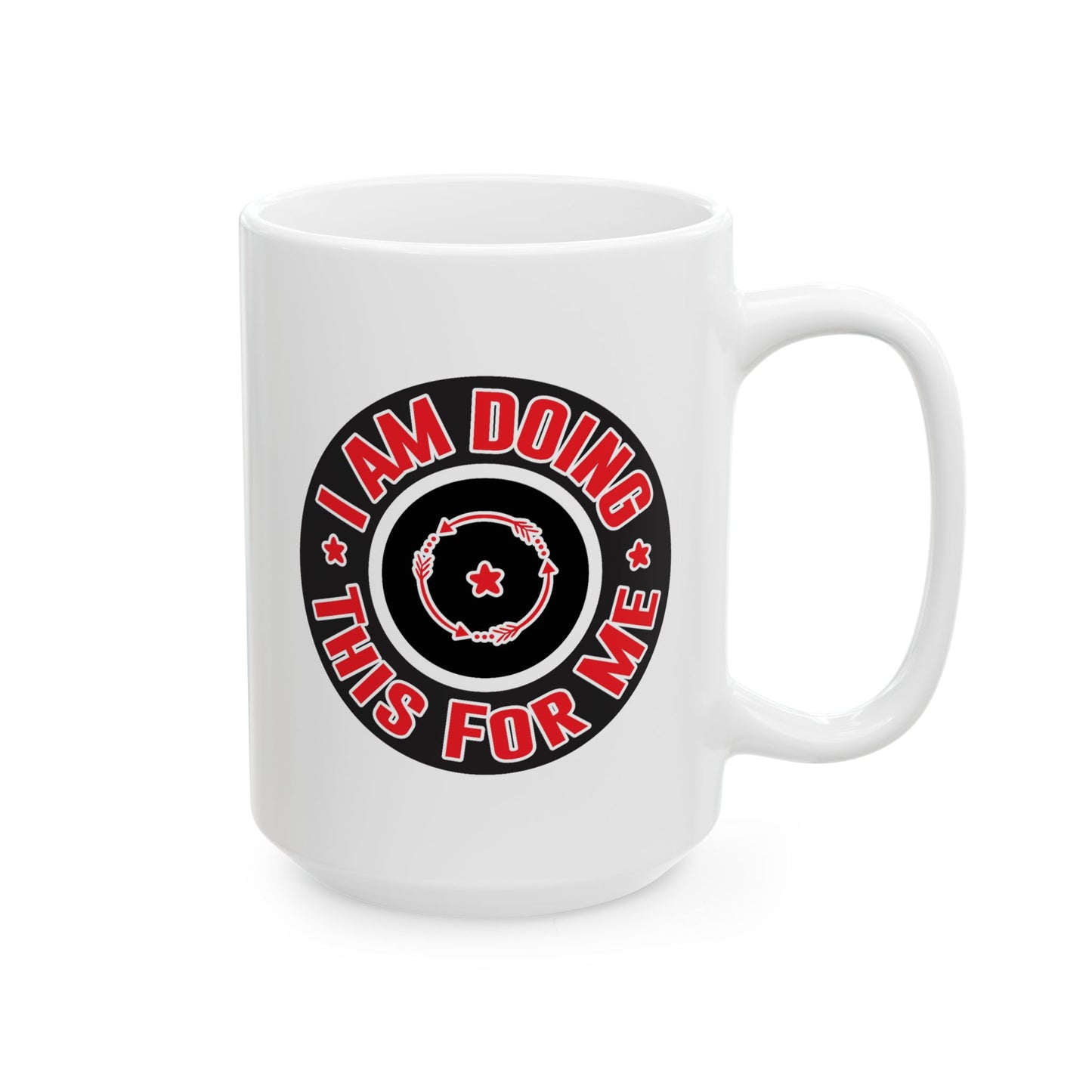 Motivation Mug - I Am Doing This For Me Badge