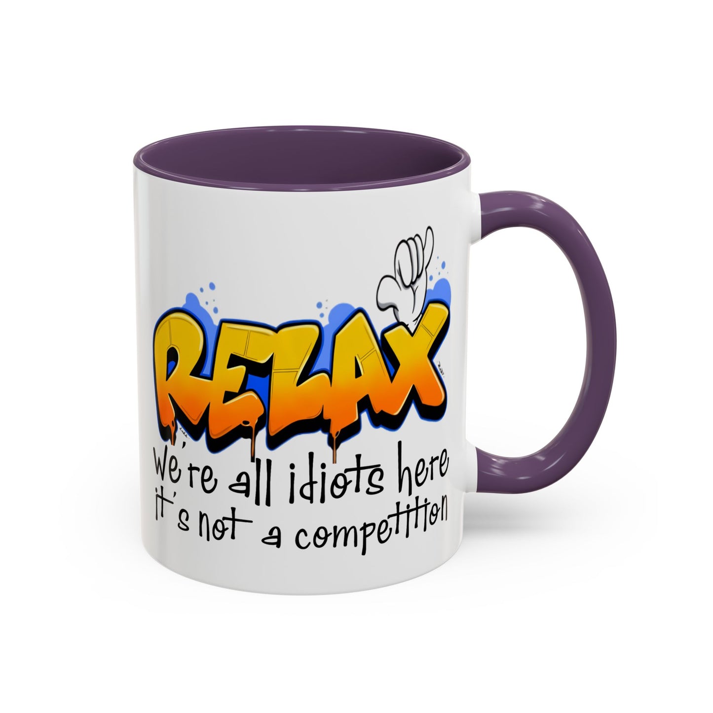 Humor Mug - Relax We're All Idiots Here