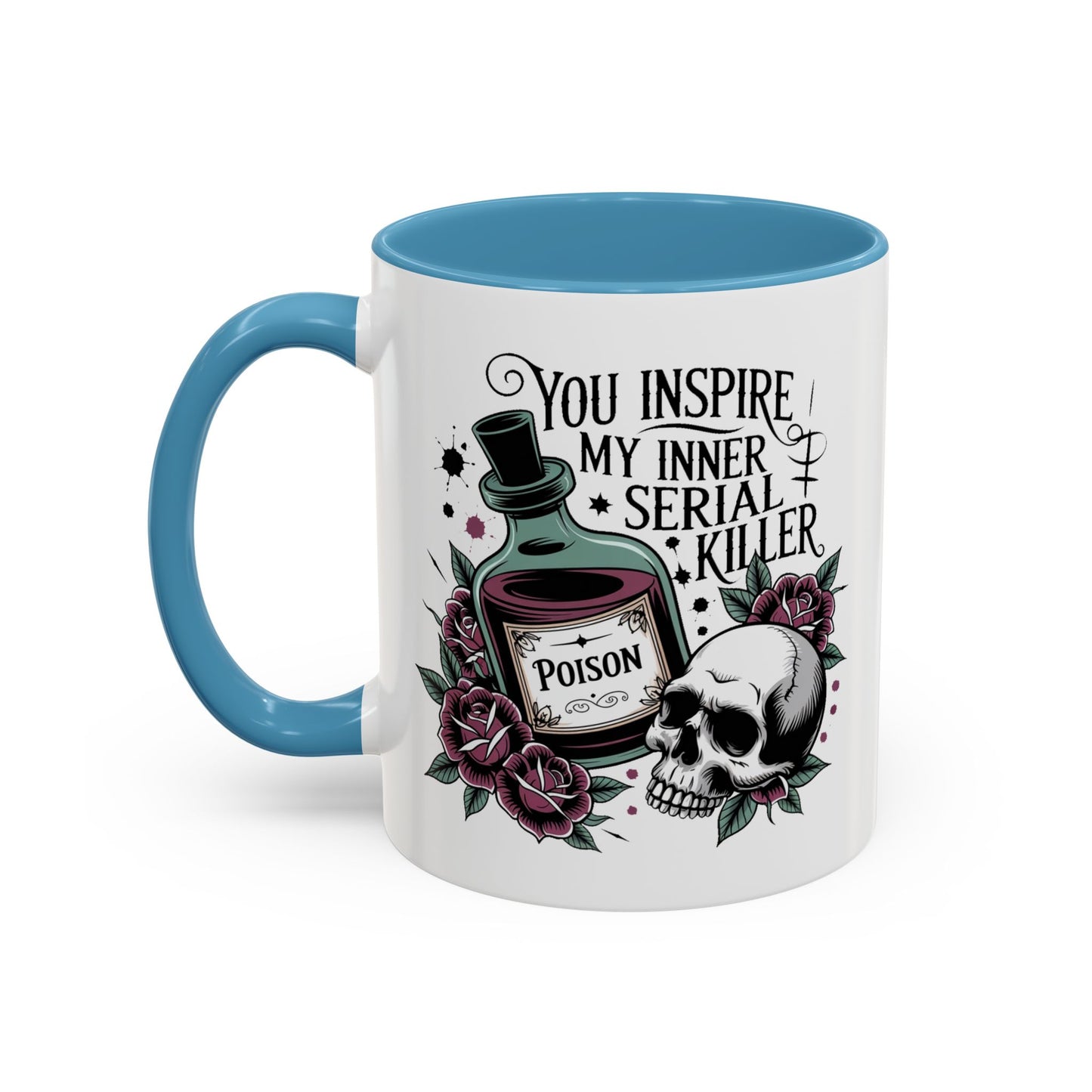 Humor Mug - You inspire My Inner Serial Killer
