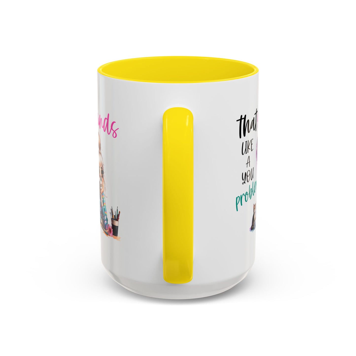 Humor Mug - Sounds Like a You Problem