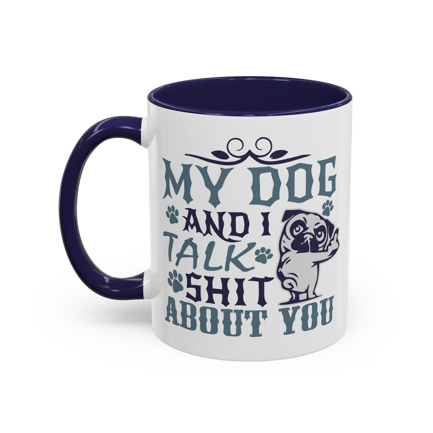 Humor Mug - My Dog and I