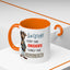 Humor Mug - Sorry I Don't Take Orders