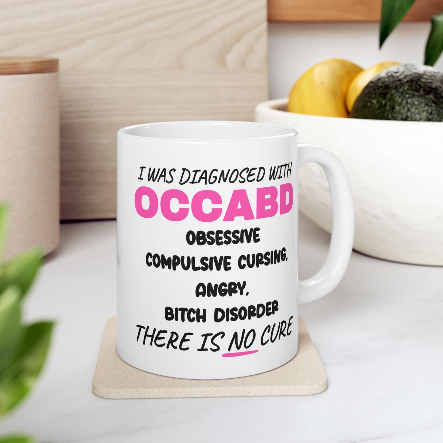 Adult Mug - I Was Diagnosed with OCCABD