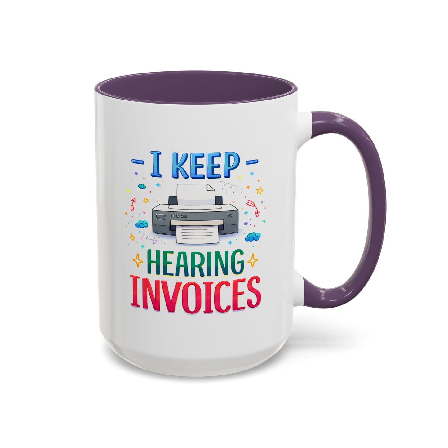 Office Mug - I Keep Hearing Invoices
