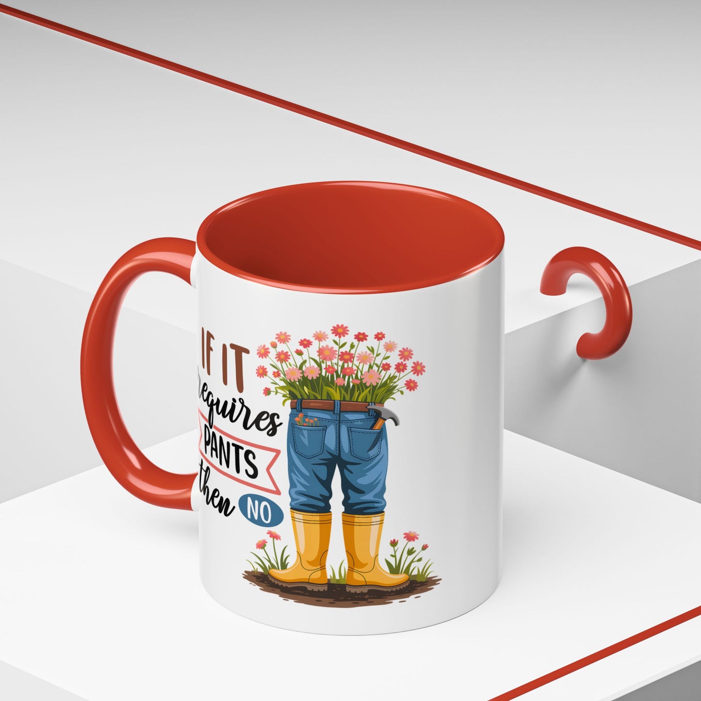 Humor Mug - If It Requires Pants Then No