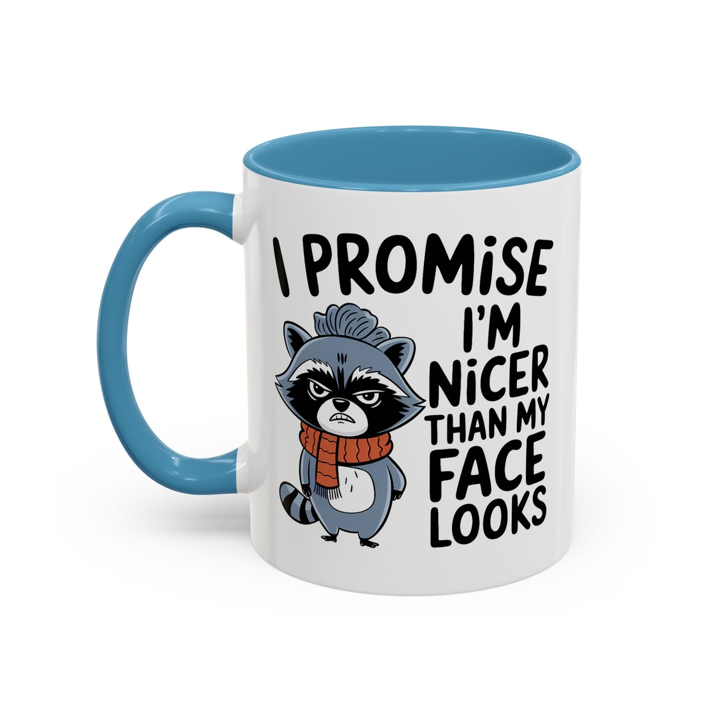 Humor Mug - I Promise I'm Nicer Than My Face Looks