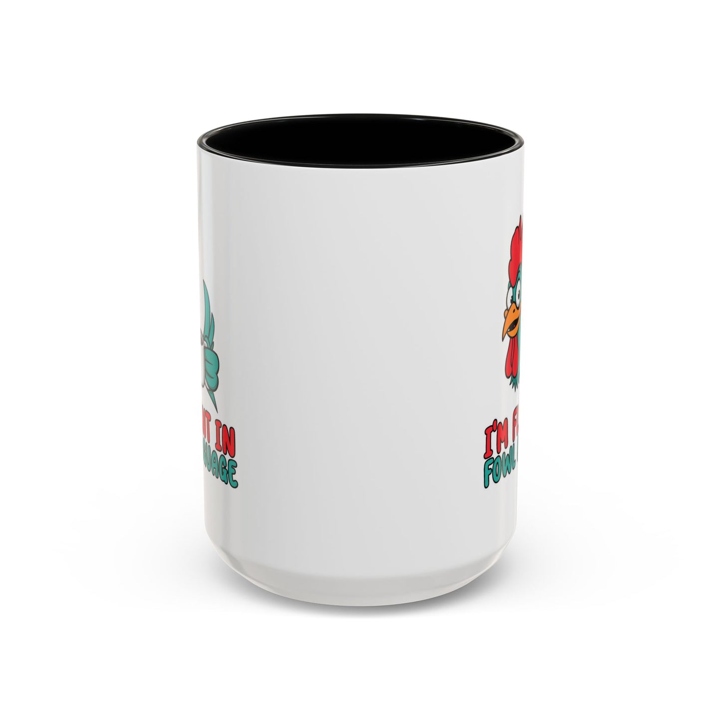 Humor Mug - I'm Fluent In Fowl Language