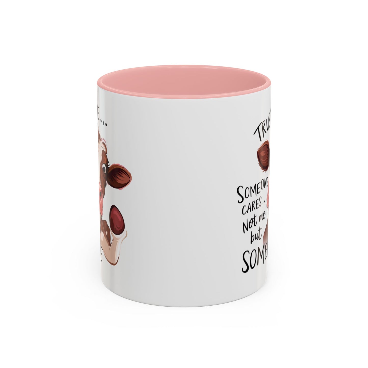Humor Mug - Trust Me Someone Cares