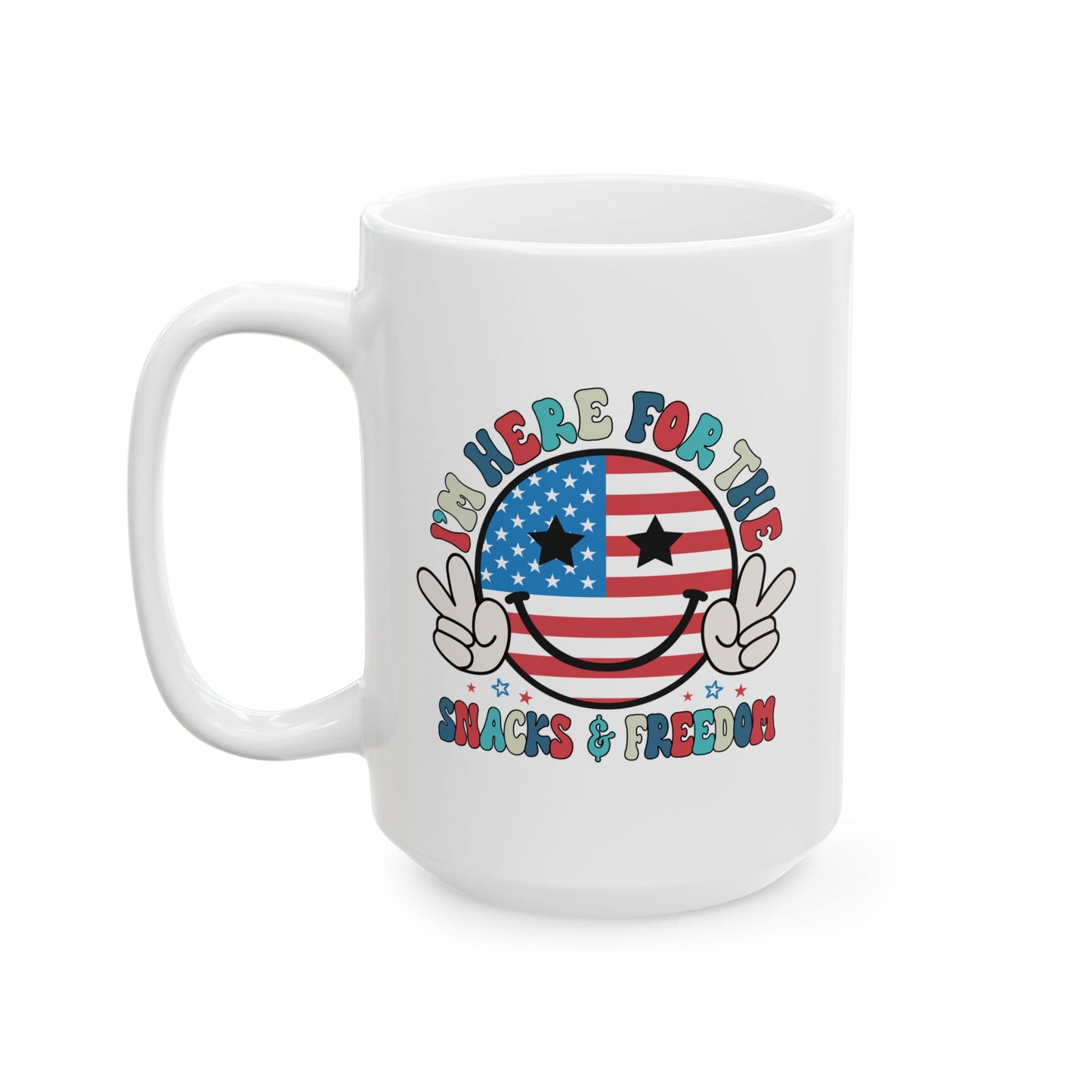 4th of July Mug - I'm Here for the Snacks and Freedom