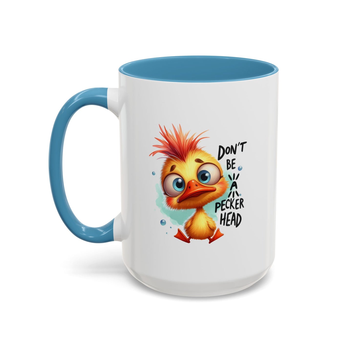 Humor Mug - Don't Be a Pecker head