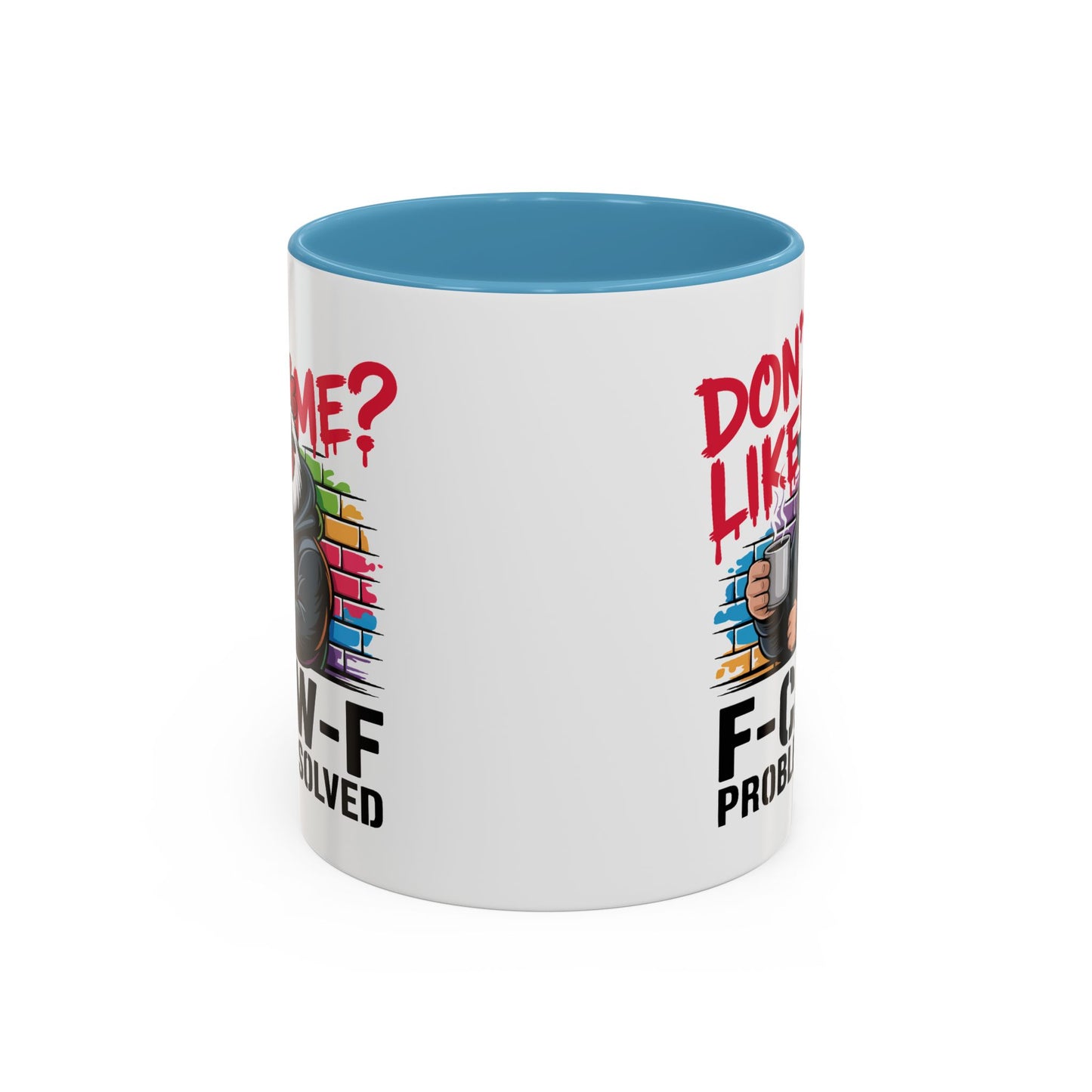 Humor Mug - Don't Like Me