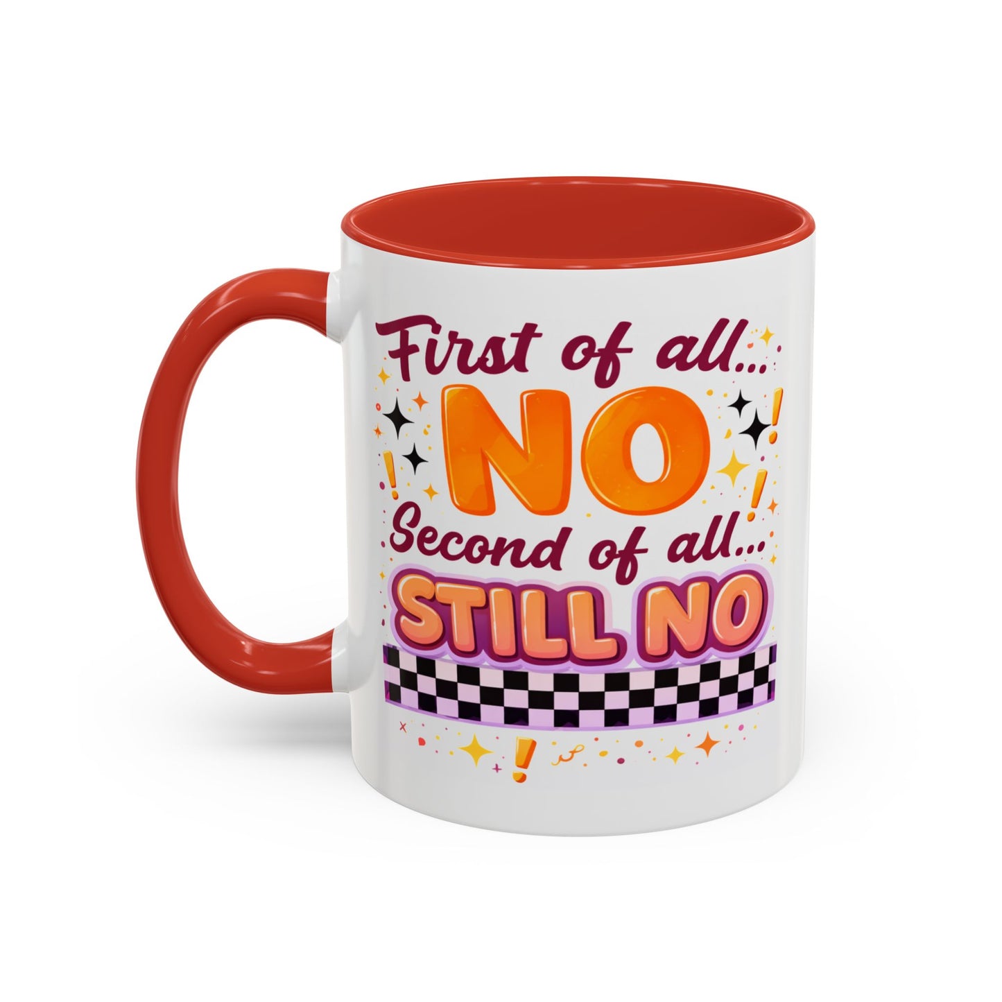 Humor Mug - First of All No