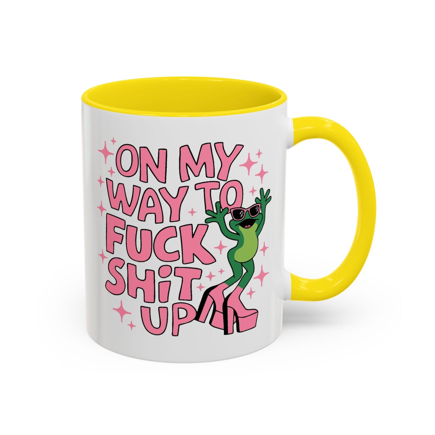 Adult Mug - On My Way to Fuck Shit Up