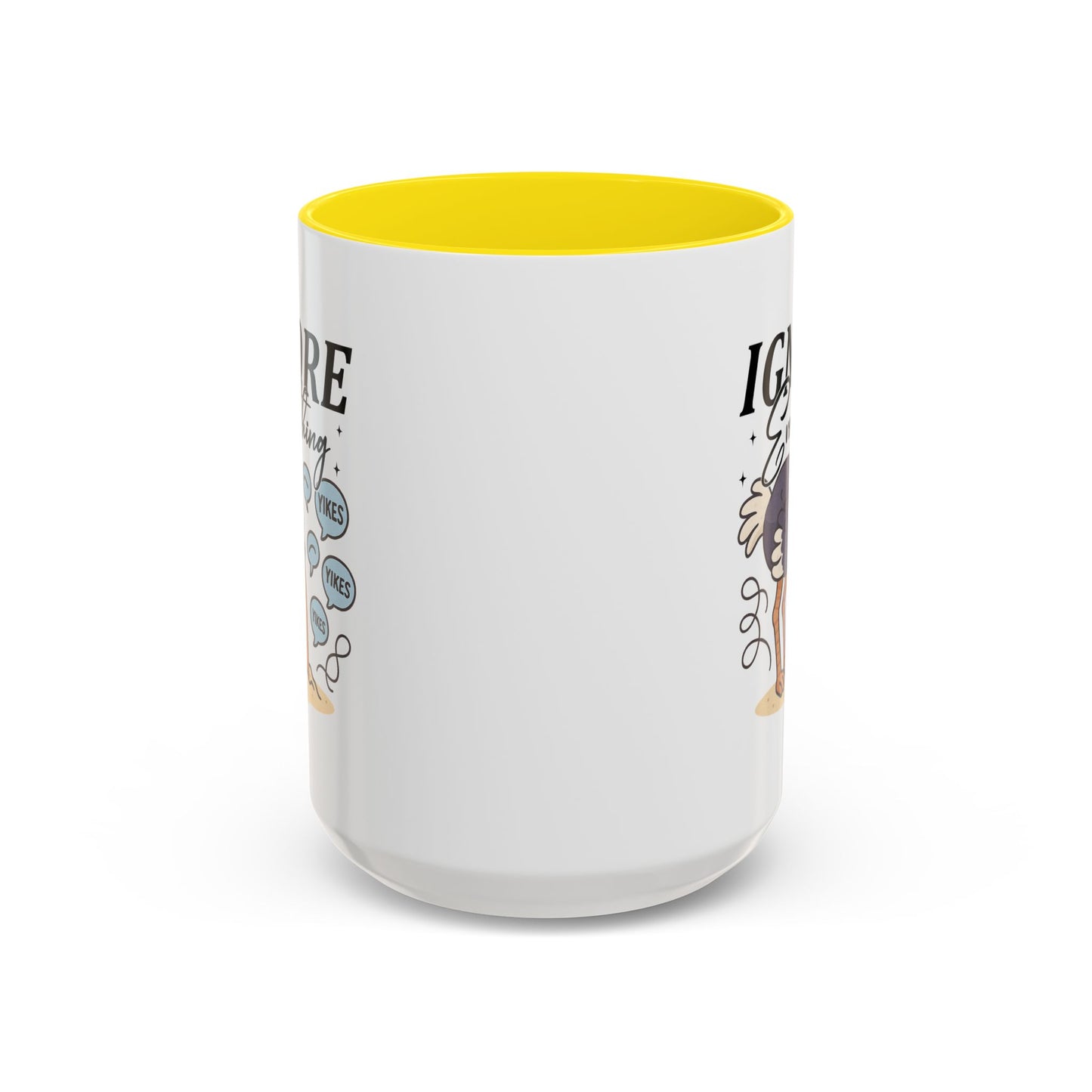 Humor Mug - Ignore Everthing