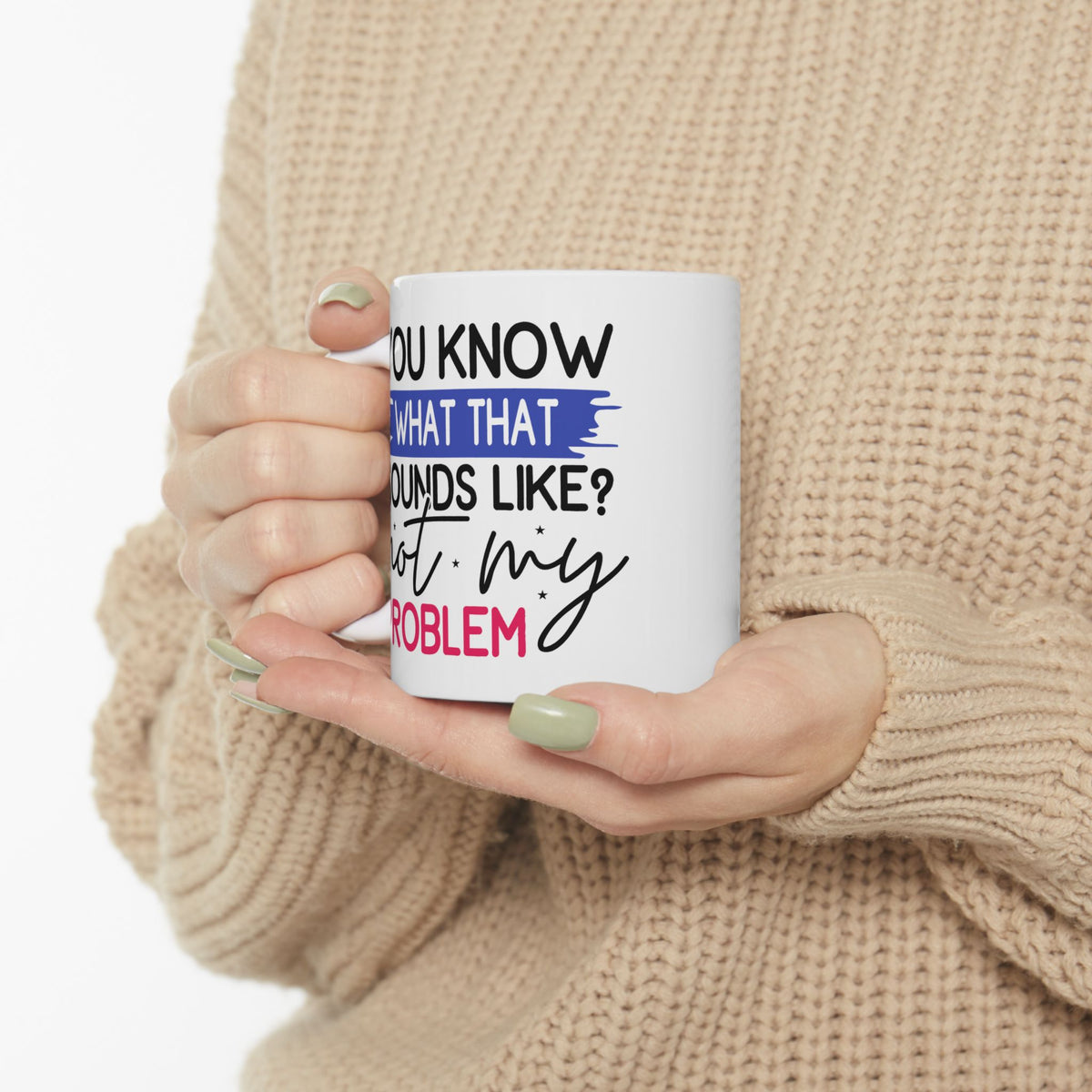 Office Mug - You Know What