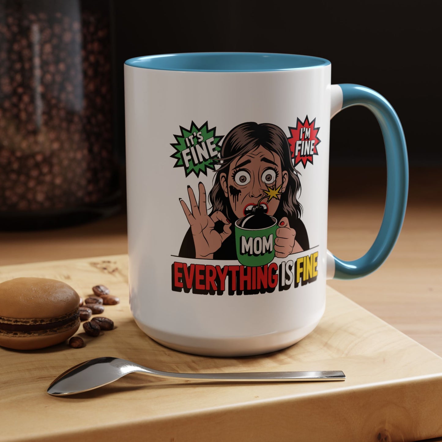 Humor Mug - Its Fine I'm Fine Mom