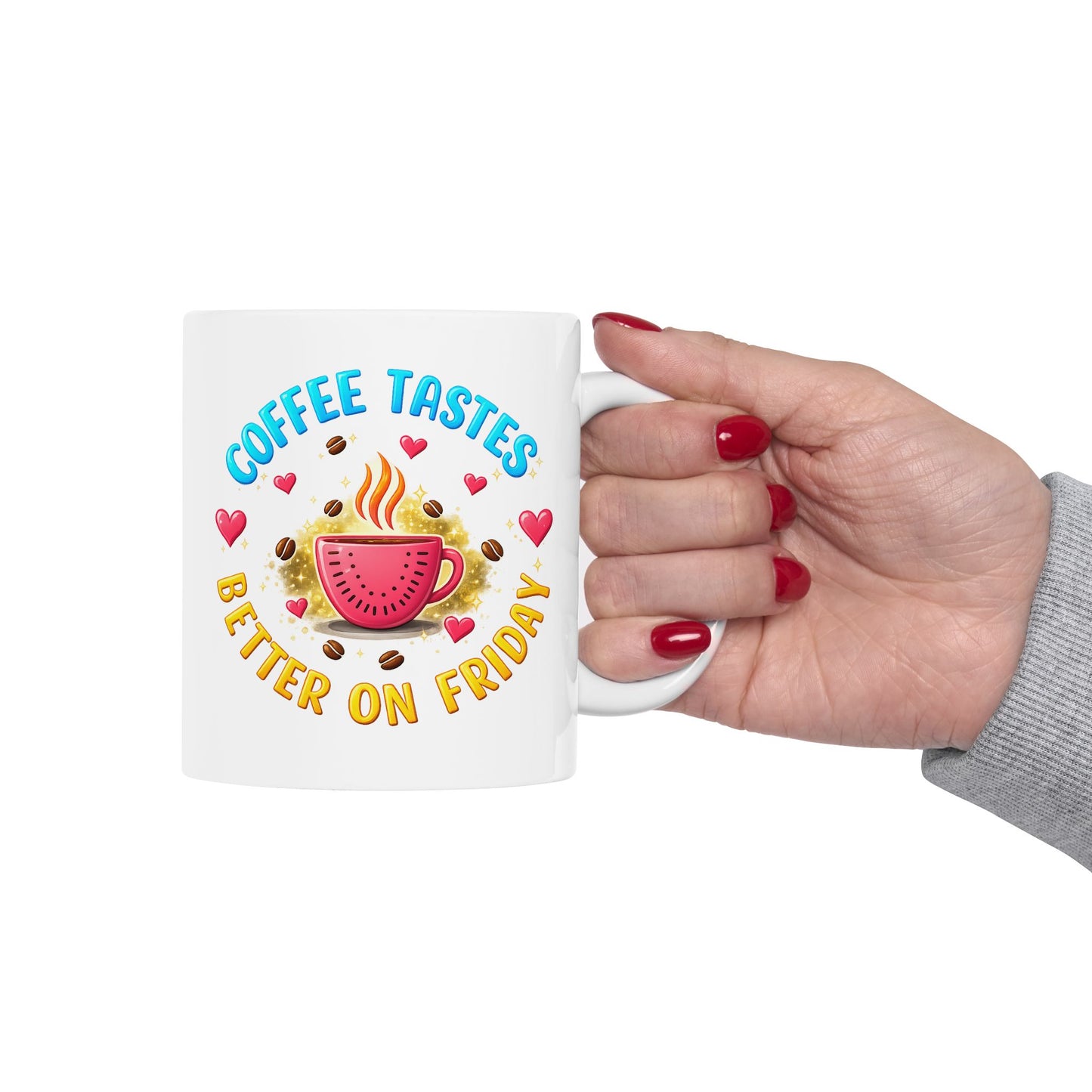 Humor Mug - Coffee Tastes Better on Friday
