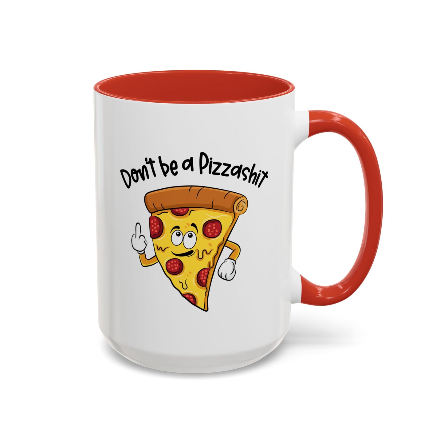 Adult Mug - Don't Be A Pizzashit