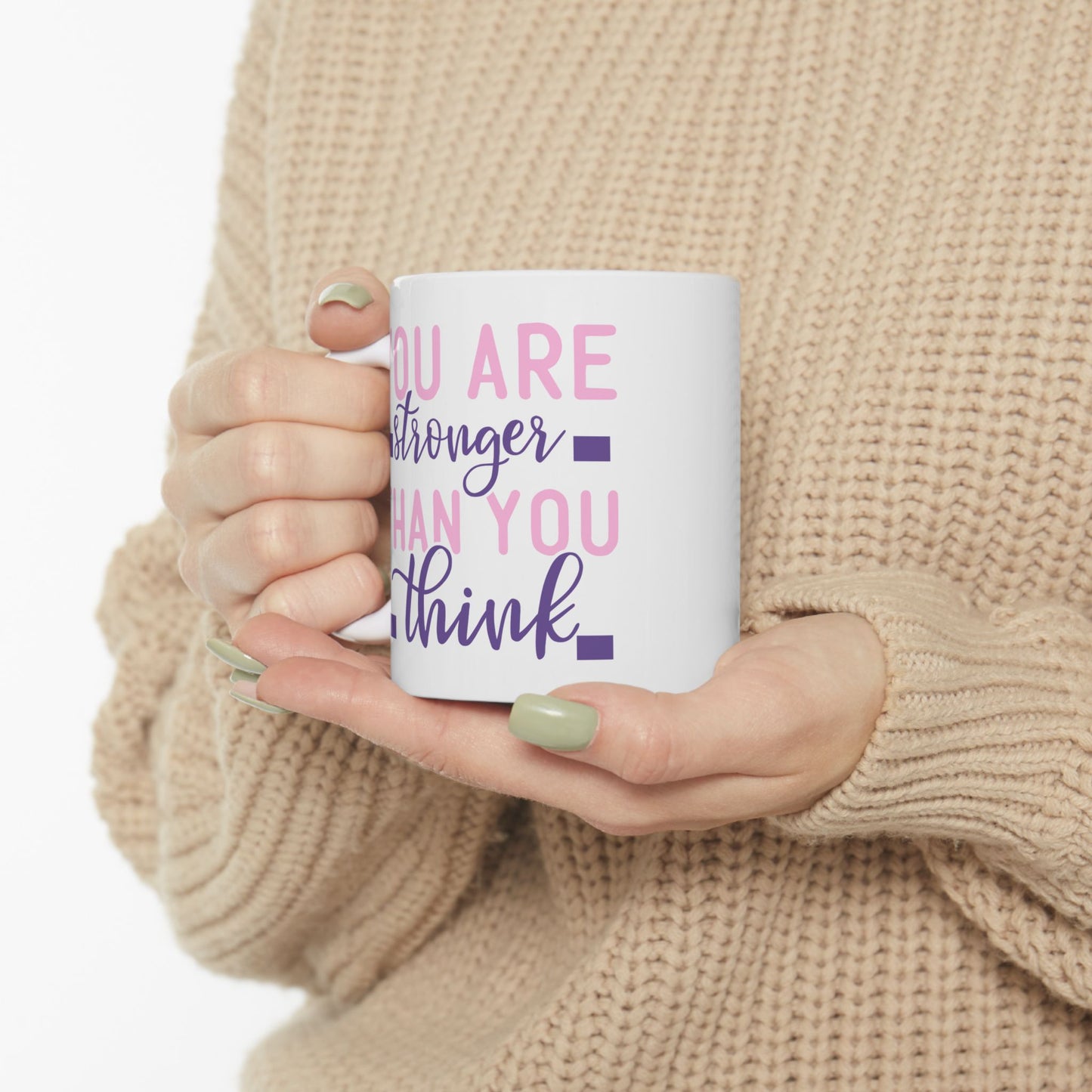 Motivation Mug - You Are Stronger Thank You Think Pink